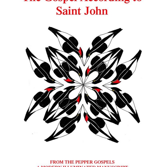 The Gospel According to Saint John; an illuminated manuscript by James G. Pepper